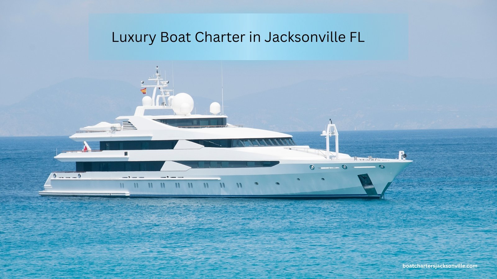 Luxury Boat Charters in Jacksonville FL: Private Experiences on the Water